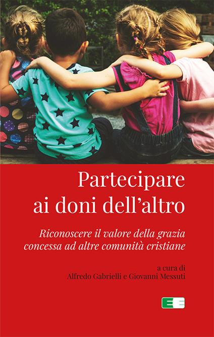 Partecipare ai doni dell'altro. Riconoscere il valore della grazia concessa ad altre comunità cristiane - copertina