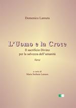 L'uomo e la croce. Il sacrificio divino per la salvezza dell’umanità