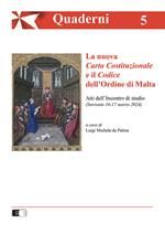 La Nuova Carta Costituzionale e il Codice dell’Ordine di Malta. Atti dell'Incontro di studio (Sorrento 16-17 marzo 2024)