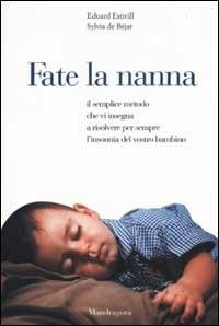 Fate la nanna. Il semplice metodo che vi insegna a risolvere per sempre l'insonnia del vostro bambino - Eduard Estivill,Sylvia de Béjar - 3