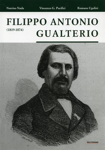 Filippo Antonio Gualterio (1819-1874) - Narciso Nada,Vincenzo G. Pacifici,Romano Ugolini - copertina