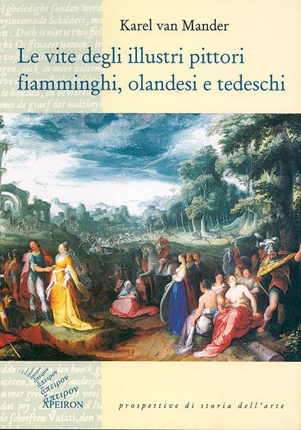 Le vite degli illustri pittori fiamminghi, olandesi e tedeschi - Karel Van Mander - copertina