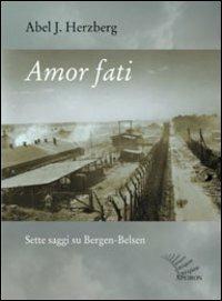 Amor fati. Sette saggi su Bergen-Belsen - Abel J. Herzberg - copertina