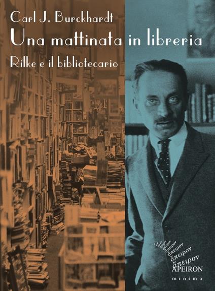 Una mattinata in libreria. Rilke e il bibliotecario - Carl J. Burckhardt - copertina
