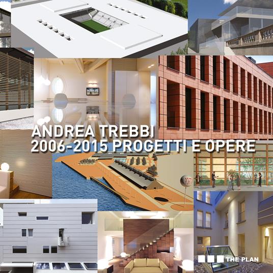 2006-2013. Progetti e opere. Ediz. illustrata - Andrea Trebbi - copertina