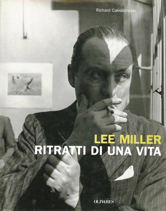Lee Miller: ritratti di una vita - Richard Calvocoressi - copertina