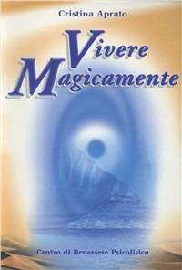 Vivere magicamente - Cristina Aprato - copertina