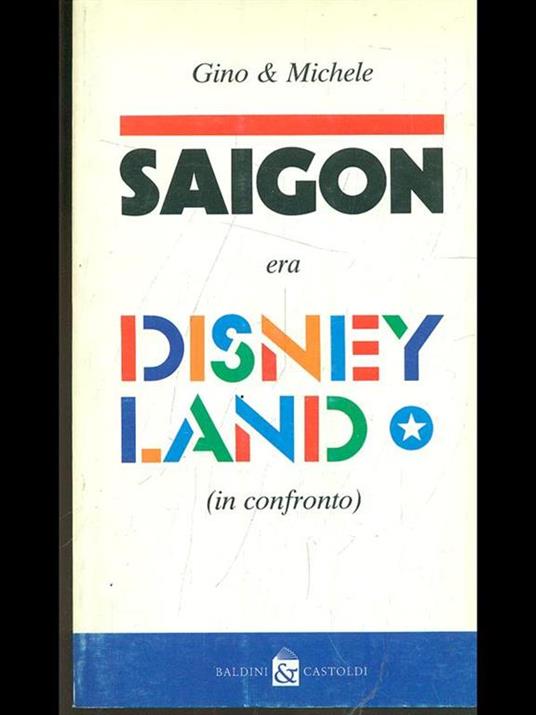 Saigon era Disneyland (in confronto) - Gino & Michele - 3