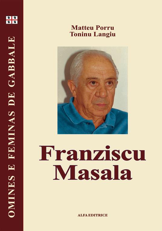 Franziscu Masala. Testo sardo - Matteo Porru,Tonino Langiu - copertina