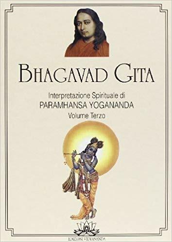 Bhagavad Gita. Interpretazione spirituale. Vol. 3 - Yogananda Paramhansa (Swami) - copertina