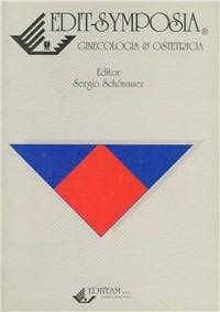 Edit-Symposia. Ginecologia e ostetricia - Sergio Schönauer - copertina