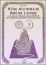 Alla ricerca della luna ovvero ipotesi e riflessioni sulla possibilità di una realizzazione femminile di tipo primordiale