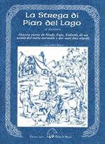 La strega di Pian del Lago. Ovvero storie di ninfe, fate, folletti, di un uomo del tutto normale e dei suoi due nipoti