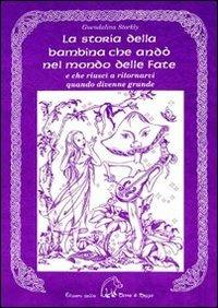 La storia della bambina che andò nel mondo delle fate - Guendalina Storkly - copertina