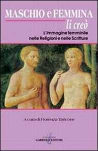 Image of Maschio e femmina li creò. L'immagine femminile nelle religioni e nelle scritture