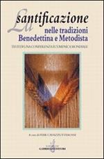 La santificazione nelle tradizioni benedettina e metodista. Testi di una Conferenza ecumenica mondiale