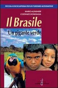 Il Brasile. Un gigante verde - Mario Aldighieri,Costanzo Donegana - copertina