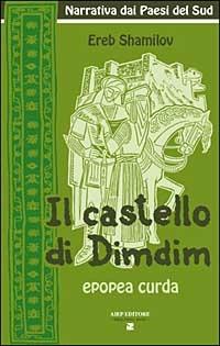 Il castello di Dimdim. Epopea curda - Ereb Shamilov - copertina