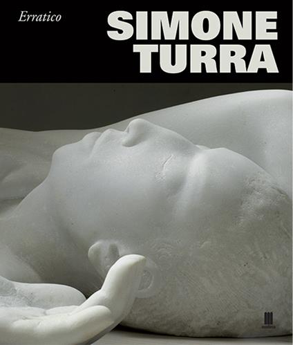 Simone Turra. Erratico. Ediz. multilingue - Gianluca Ranzi - copertina