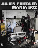 Julien Friedler. Mania Boz. Ediz. multilingue