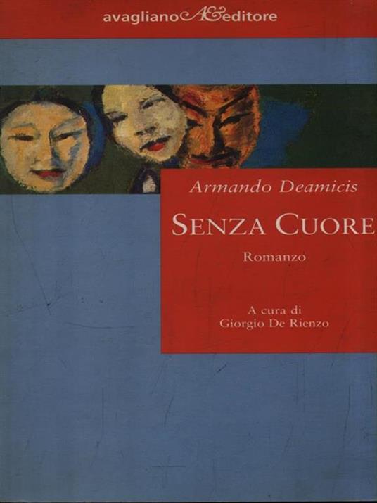 Senza cuore - Armando De Amicis - 2