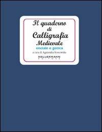 Il quaderno di calligrafia medievale. Onciale e gotica - Agnieszka Kossowska - copertina