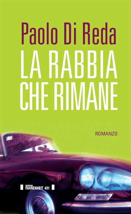 La rabbia che rimane - Paolo Di Reda - ebook