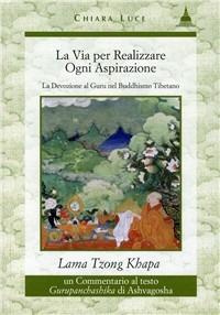 La via per realizzare ogni aspirazione - Tsong Khapa (Lama) - copertina