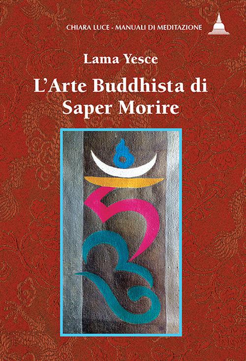 L' arte buddhista di saper morire - Yesce (lama) - copertina