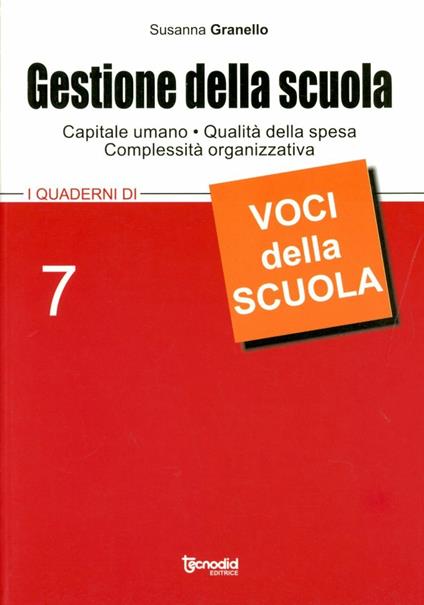 Gestione della scuola. Capitale umano, qualità della spesa complessità organizzativa - Susanna Granello - copertina