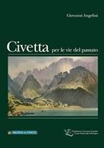 Civetta per le vie del passato