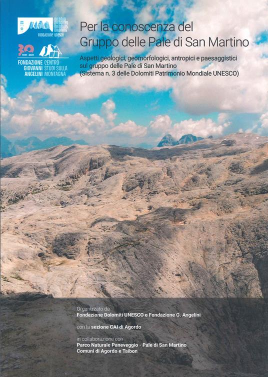 Per la conoscenza del Gruppo delle Pale di San Martino. Aspetti geologici, geomorfologici, antropici e paesaggistici sul gruppo delle Pale di San Martino (Sistema n.3 delle Dolomiti Patrimonio Mondiale UNESCO) - copertina