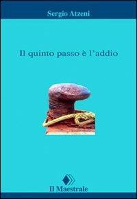 Il quinto passo è l'addio - Sergio Atzeni - copertina