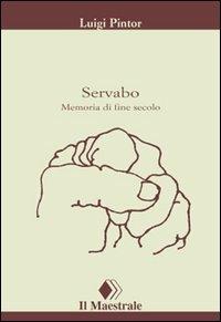 Servabo: memoria di fine secolo - Luigi Pintor - copertina