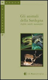 Gli animali della Sardegna. Anfibi, rettili, mammiferi - copertina
