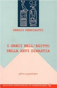 I greci nell'Egitto della XXVI dinastia - Sergio Pernigotti - copertina