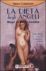 La dieta degli angeli. Magri come un buddha