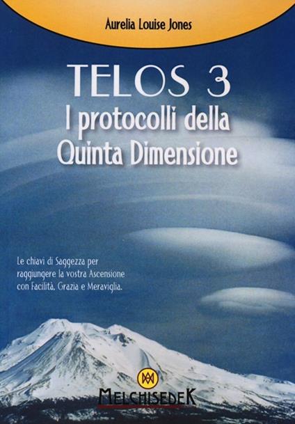 Telos. Vol. 3: I protocolli della Quinta Dimensione. - Aurelia Louise Jones - copertina