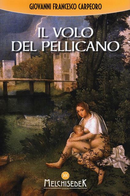 Il volo del pellicano - Giovanni Francesco Carpeoro - copertina