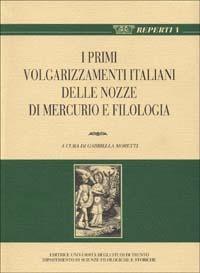 Per una storia della fortuna postmedievale di Marziano Capella: i primi volgarizzamenti italiani delle «Nozze di Mercurio» e «Filologia» - copertina