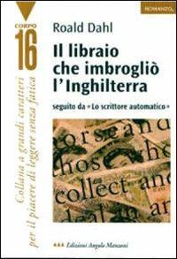 Il libraio che imbrogliò l'Inghilterra-Lo scrittore automatico - Roald Dahl - copertina