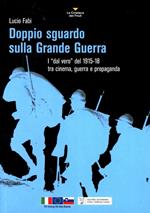 Doppio sguardo sulla grande guerra. 2 DVD. Con libro