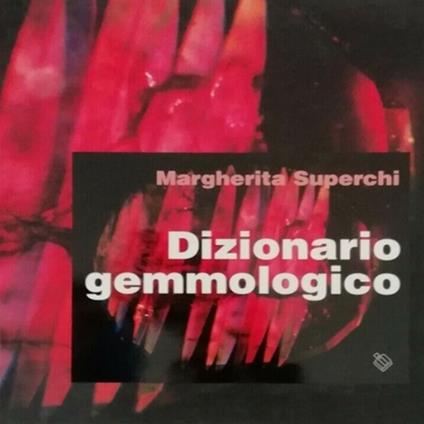 Dizionario gemmologico - Margherita Superchi - copertina