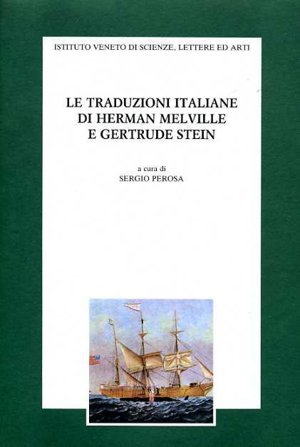 Le traduzioni italiane di Herman Melville e Gertrude Stein. Atti del 2º Seminario sulla traduzione letteraria dall'inglese (Venezia, 25-26 settembre 1995) - copertina