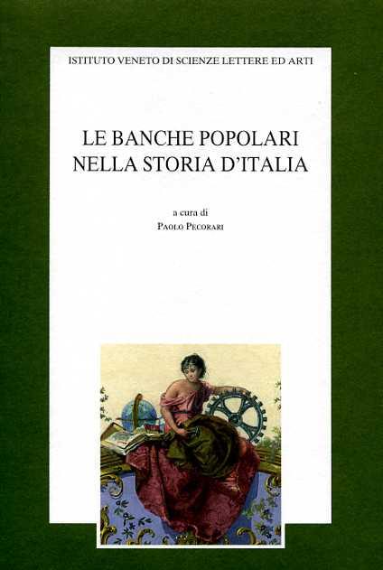 Le banche popolari nella storia d'Italia. Atti della 5ª Giornata di studio «Luigi Luzzatti» per la storia dell'Italia contemporanea (Venezia, 7 novembre 1997) - copertina