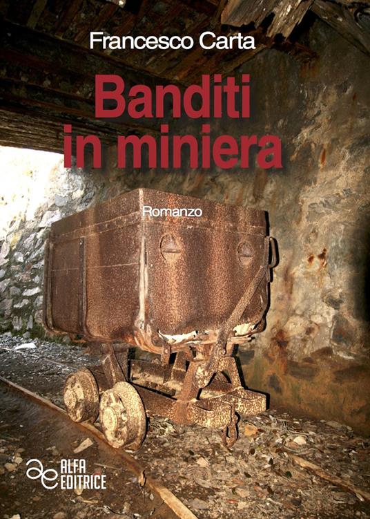 Banditi in miniera - Francesco Carta - copertina