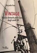 Vintage. Rock e dintorni nella Sassari degli anni '80. Ediz. integrale