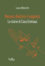 Nessun destino è segnato. Le storie di Casa Emmaus