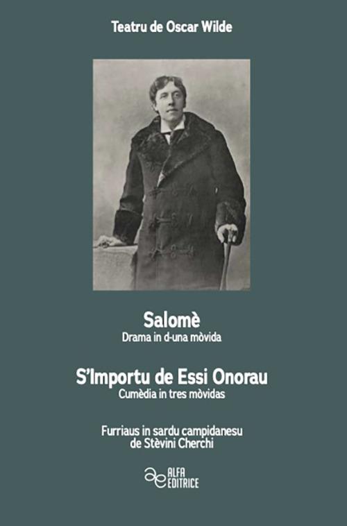 Teatru de Oscar Wilde. Salomè-Drama in d'una mòvida–S’Importu de Essi Onorau-Cumèdia in tres mòvidas - Oscar Wilde - copertina