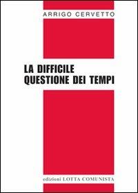 La difficile questione dei tempi - Arrigo Cervetto - copertina